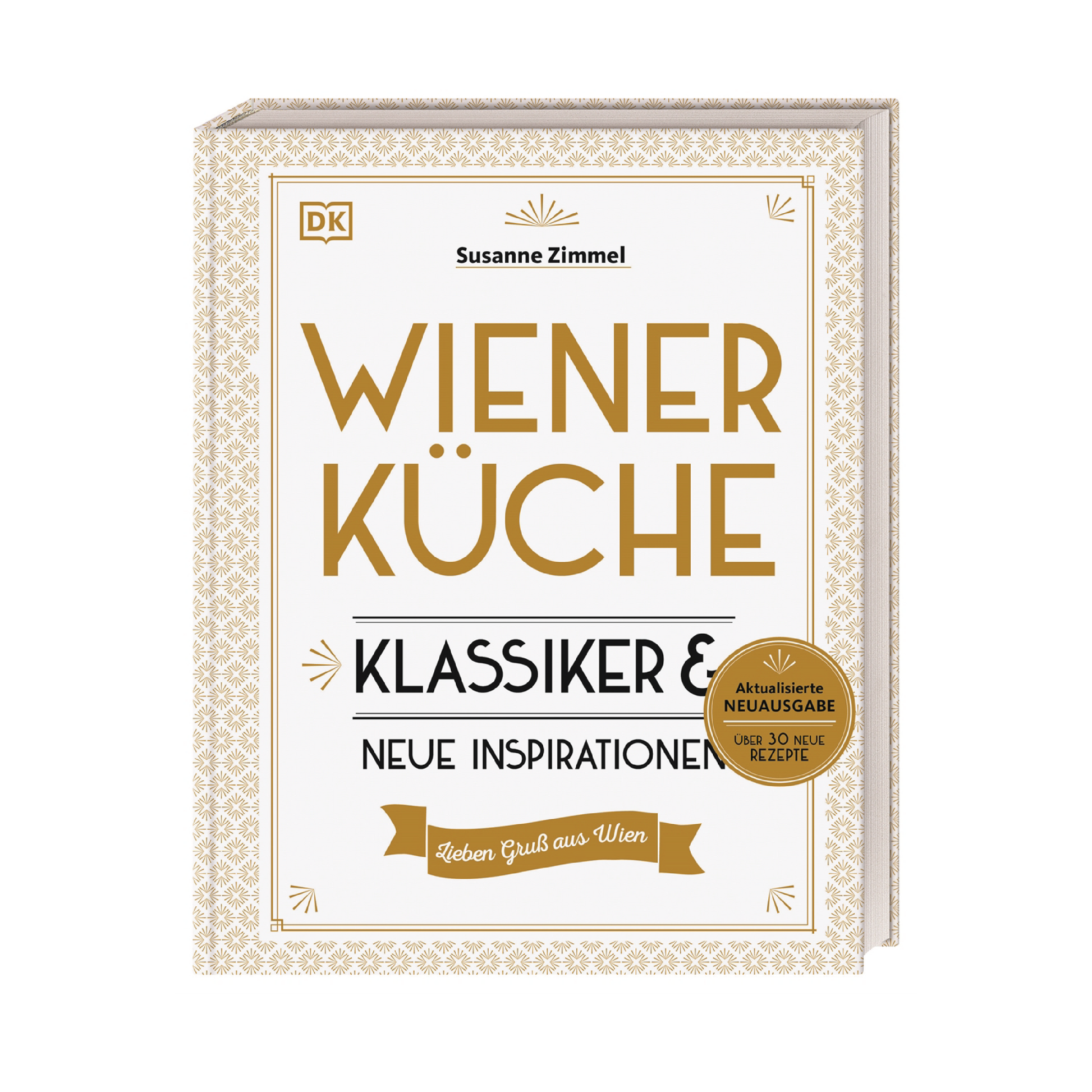 Buchcover „Wiener Küche – Klassiker & neue Inspirationen“ von Susanne Zimmel. Weißes Cover mit goldener Ornamentik und Aufschrift „Aktualisierte Neuausgabe – über 30 neue Rezepte“.