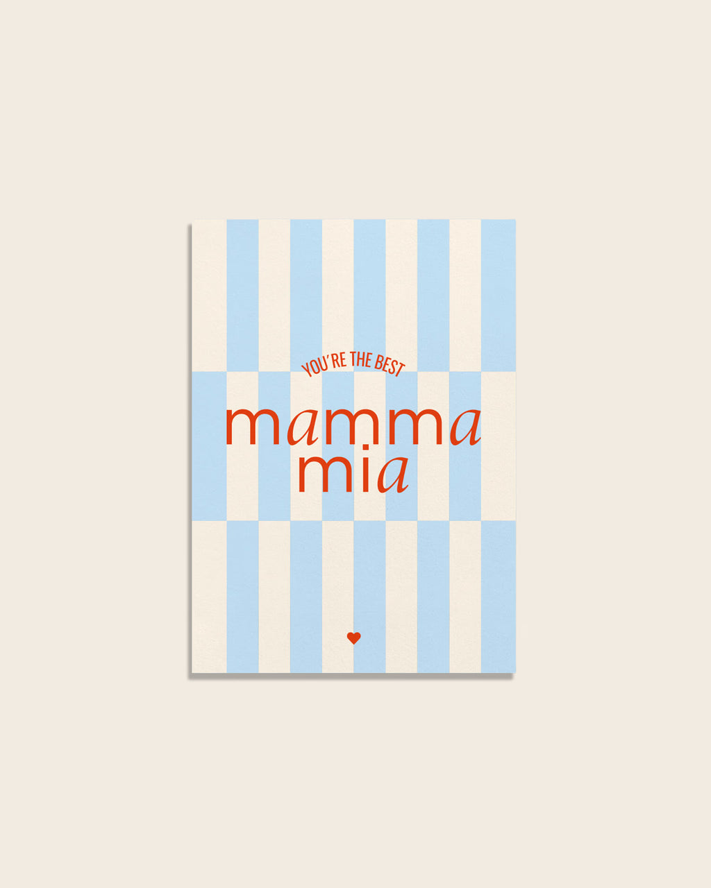 Moderne Geburtstagskarte mit grafischem Streifenmuster in Hellblau und Beige mit Aufschrift ‚You're the best', ‚mamma mia‘ und einem kleinen roten Herzen.