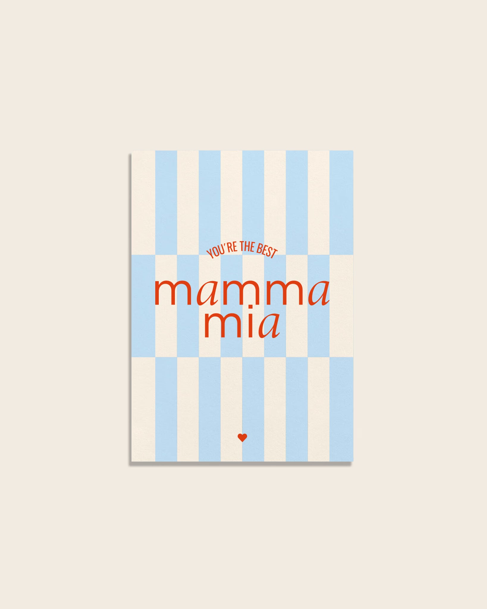 Moderne Geburtstagskarte mit grafischem Streifenmuster in Hellblau und Beige mit Aufschrift ‚You're the best', ‚mamma mia‘ und einem kleinen roten Herzen.