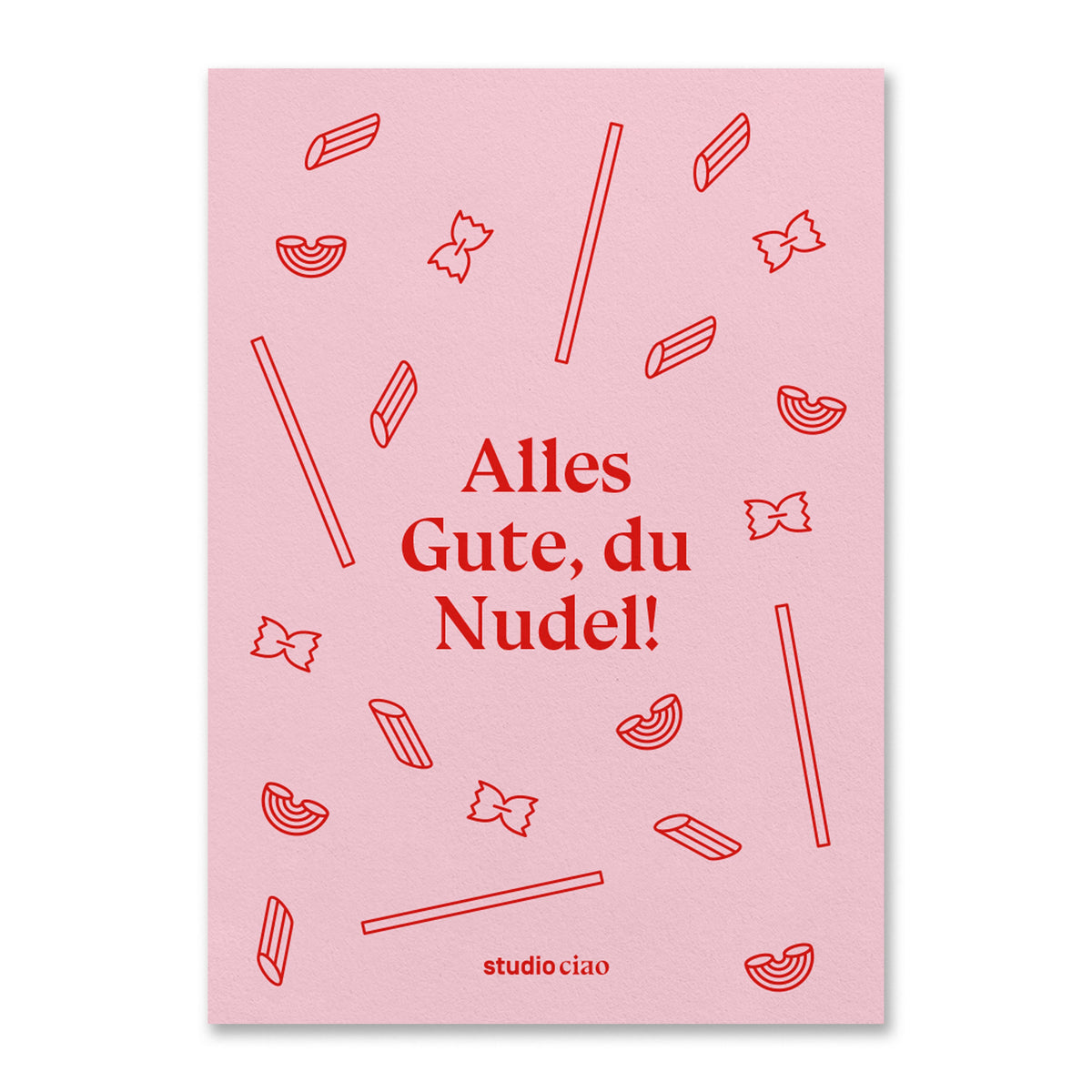 Geburtstagskarte mit rosa Hintergrund und roten Pasta Illustrationen mit dem Schriftzug „Alles Gute, du Nudel!“ von studio ciao, humorvolle Grußkarte zum Geburtstag.