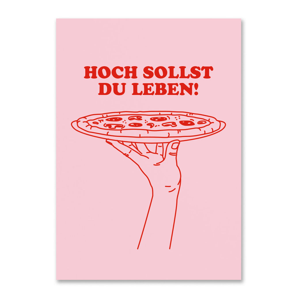 Geburtstagskarte mit rosa Hintergrund und roter Illustration einer Hand mit Pizza und dem Schriftzug „Hoch sollst du leben!“, humorvolle Pizza Geburtstagskarte für Kinder und Erwachsene von studio ciao.
