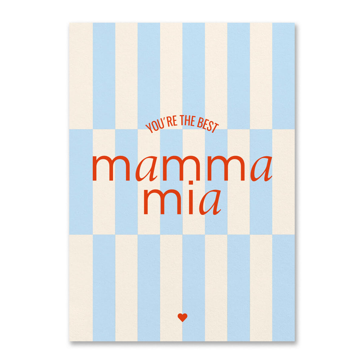 Moderne Geburtstagskarte mit grafischem Streifenmuster in Hellblau und Beige mit Aufschrift ‚You're the best', ‚mamma mia‘ und einem kleinen roten Herzen.