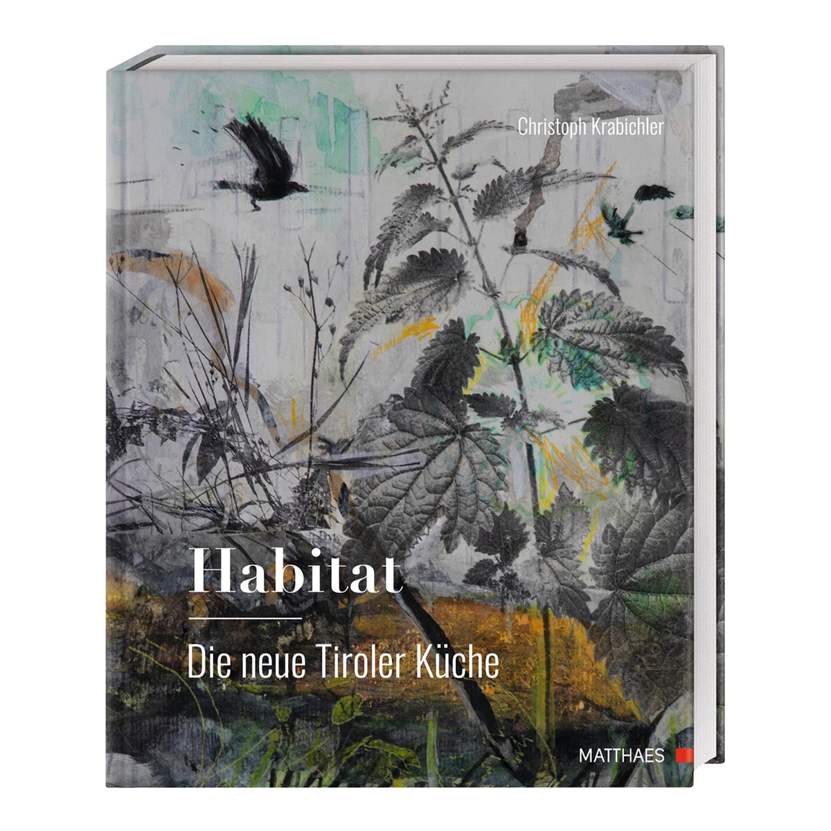 Buchcover mit Titel ‚Habitat – Die neue Tiroler Küche‘ von Christoph Krabichler. Naturillustration mit Brennnesseln, Vögeln und abstraktem Landschaftshintergrund.