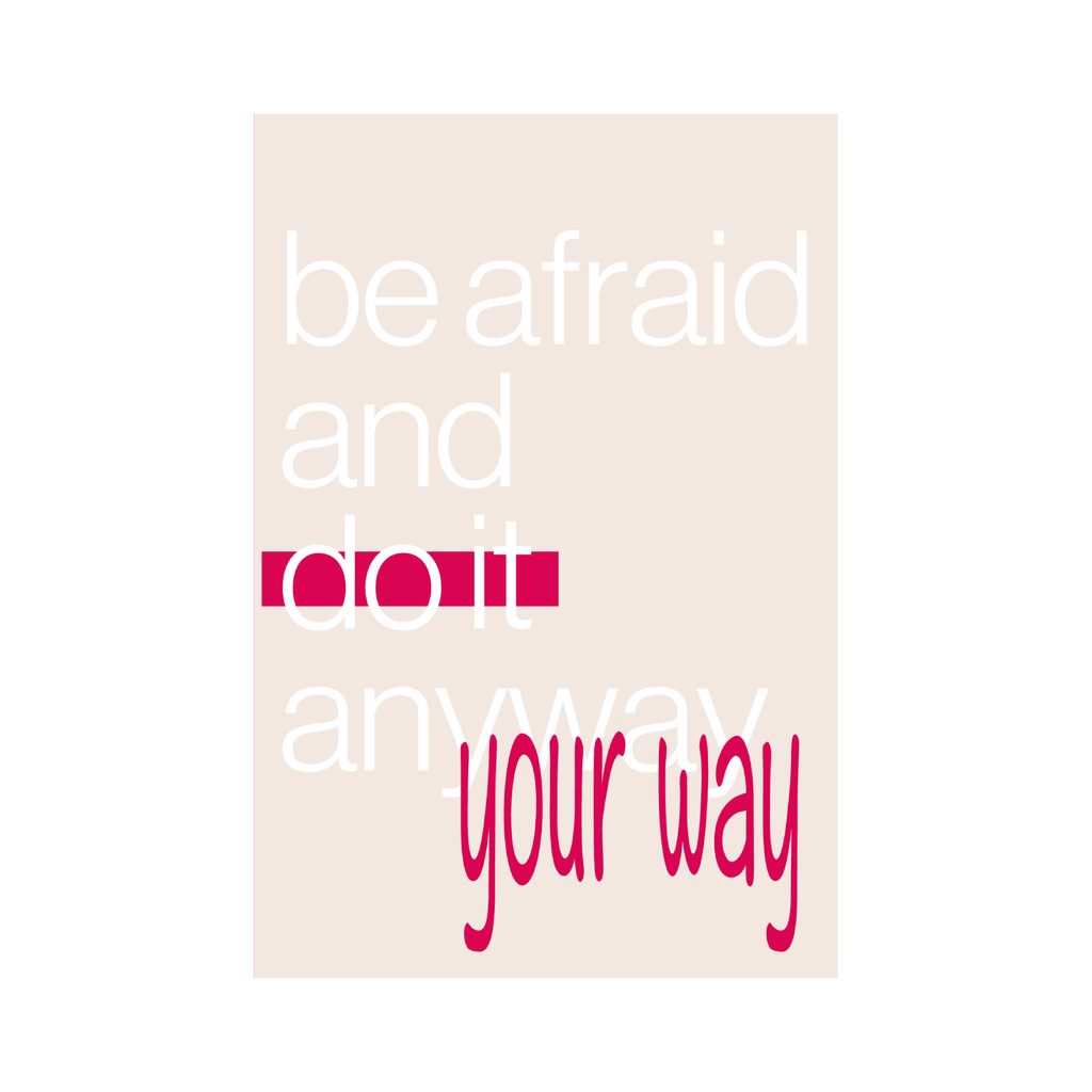 Greeting card be afraid and do it anyway your way from the series Do it NOW OR REGRET it later by Mikkaneo Studio in beige and red with an inspiring message about courage and self realization.