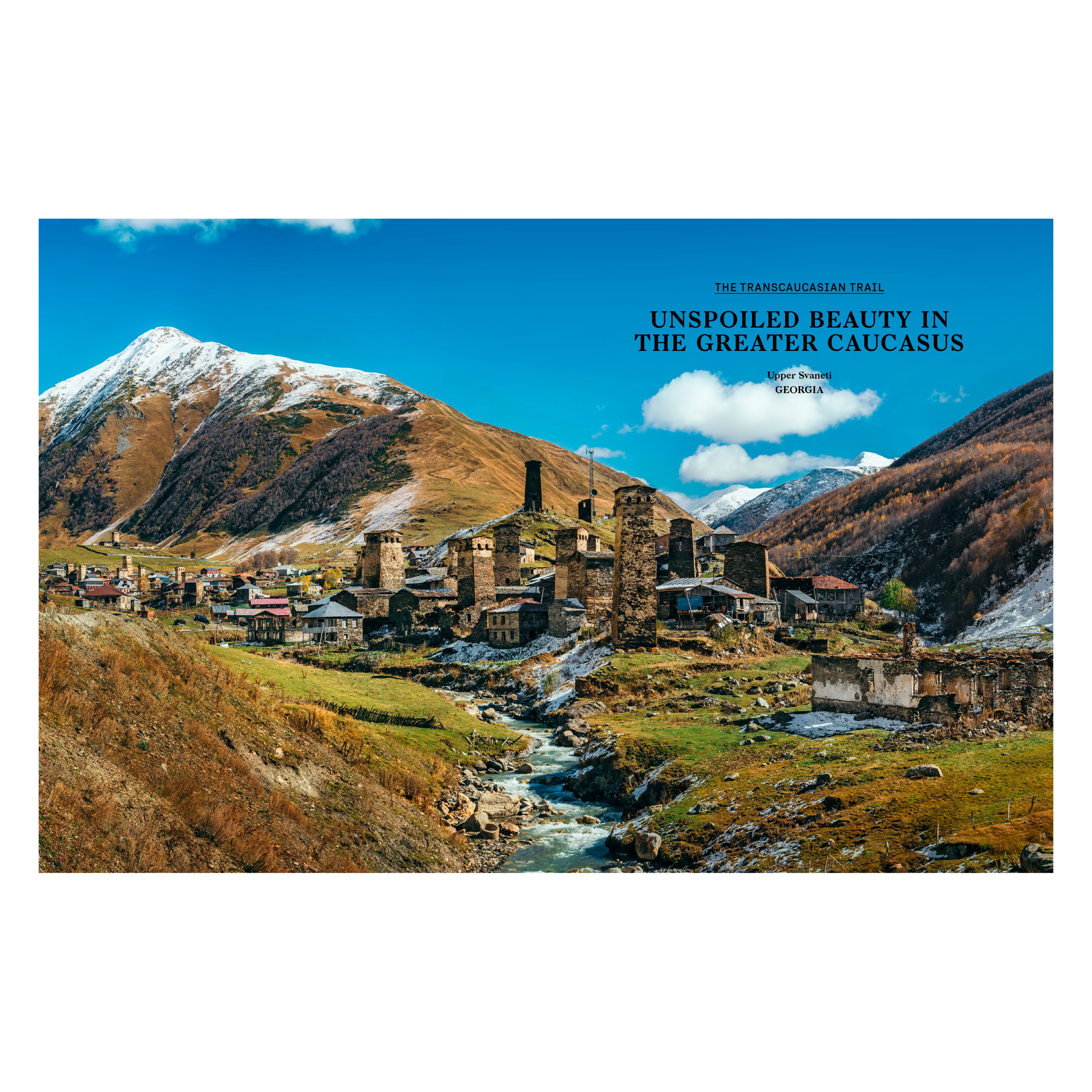 Doppelseite aus dem Buch Wanderlust Europe: Beeindruckende Landschaft im Oberen Swaneti, Georgien, mit mittelalterlichen Wehrtürmen, Bergen und Tälern entlang des Transkaukasischen Trails.