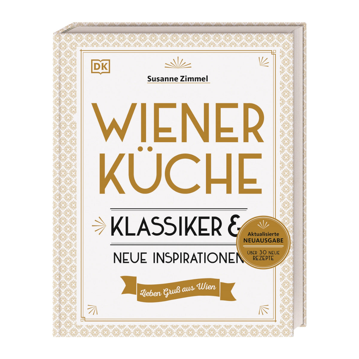 Buchcover „Wiener Küche – Klassiker & neue Inspirationen“ von Susanne Zimmel. Weißes Cover mit goldener Ornamentik und Aufschrift „Aktualisierte Neuausgabe – über 30 neue Rezepte“.